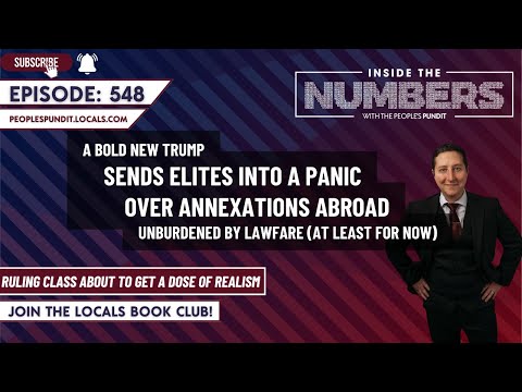 Trump Sends Elites Into Panic Over Annexation Talk | Inside The Numbers Ep. 548