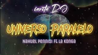 Universo Paraleo (ERES EL CENTRO DEL COSMOS) [Remix Fiestero] Nahiel Pennisi ✘LA KONGA ✘iaritaDj