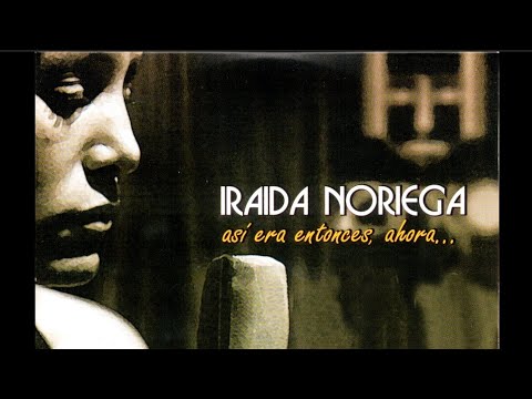 Iraida Noriega - "ASÍ ERA ENTONCES, AHORA..." (2015) [[FULL ALBUM]] #mexi #jazz #contemporaneo