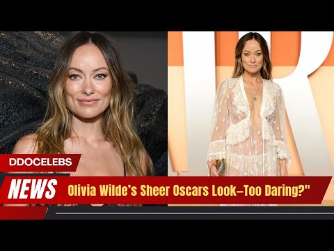 Olivia Wilde’s See-Through Dress Steals the Show!