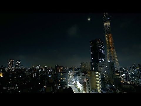 City Ambience Sounds at around Tokyo Skytree | For Sleeping, Working