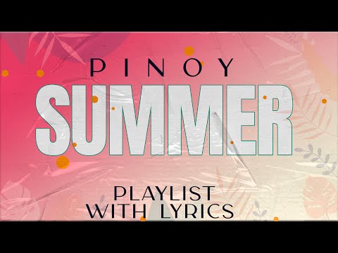 Pinoy SUMMER Playlist with  Lyrics(BINI, BGYO,  KZ Tandingan,ABS-CBN Summer Station ID)