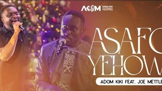 Adom Kiki Ft. Joe Mettle- ASAFO YEHOWA (Lord of  Hosts) Official Live Video