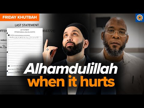 When It’s Hard to say Alhamdulilah | Khutbah by Dr. Omar Suleiman | #marcelluswilliams