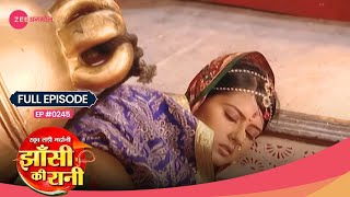 OMG! Laxmi Bai हुई घायल Gangadhar को बचाते हुए! 😰 | Jhansi Ki Rani | Full Ep #245 | Zee TV