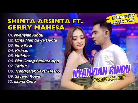 Shinta Arsinta Ft Gerry Mahesa - NYANYIAN RINDU - CINTA MEMBAWA DERITA || FULL DANGDUT KOPLO 2025