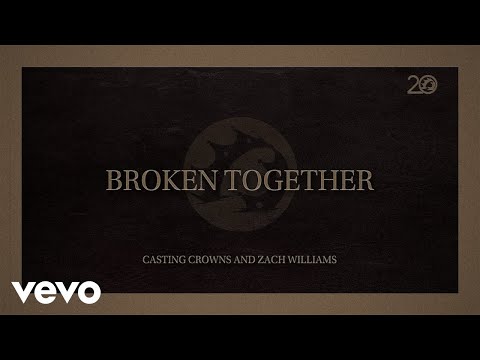 Casting Crowns, Zach Williams - Broken Together (Lyric Video)