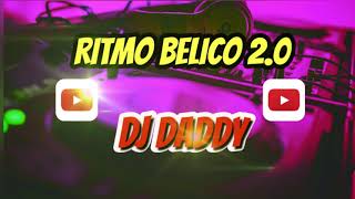 RITMO BELICO MIX 2.0 - DJ DADDY EL ARMA MUSICAL 🇵🇪