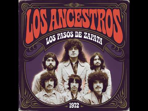 Los Ancestros - Los Pasos de Zapata (1972)