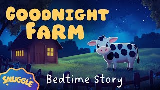 Goodnight Farm 🐮 THE ULTIMATE Calming Bedtime Stories for Children with Relaxing Music