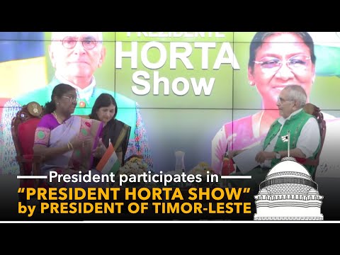 President Murmu participates in “President Horta Show” hosted by President of Timor-Leste