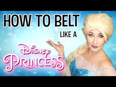 How to Belt like a Disney Princess!