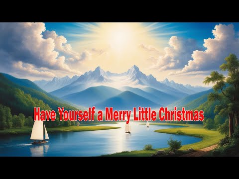 Have Yourself a Merry Little Christmas