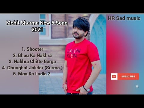 Mohit Sharma New Top 5 Song : Shooter | Bhau Ka Nakhra | Nakhra Chitte Barga | Surma |Maa Ka Ladla 2