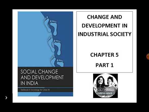 Sociology Class 12 Chapter 5  | CHANGE AND DEVELOPMENT IN INDUSTRIAL SOCIETY  - PART 1 |CURIOUSMINDS