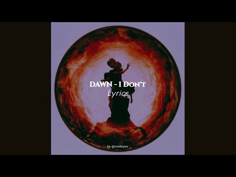 DAWN - 'I Don't' Lyrics [Han|Rom|Eng] | 던 'I Don't' 가사