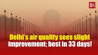 Delhi Pollution: Delhi’s air quality sees slight improvement; best in 33 days! | Delhi AQI | Smog