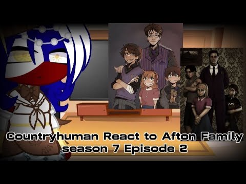 Countryhuman Reacts To Afton Family// Countryhuman Reaction video//Season 7 Episode 2