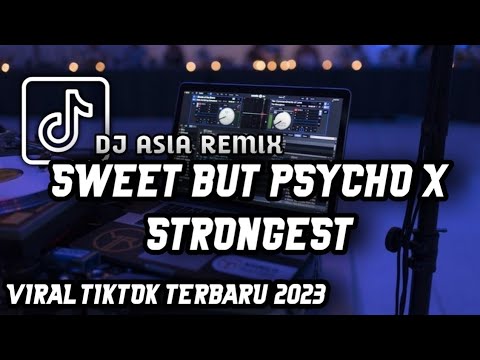 DJ SWEET BUT PSYCHO X STRONGEST FULL BEAT TERBARU 2023