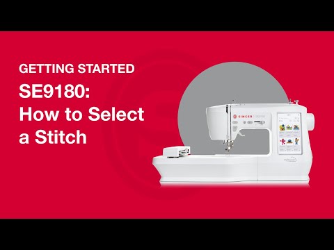 Getting Started SE9180: How to Select a Stitch