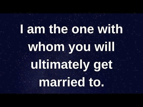 I am the one with whom you will ultimately get married.. love messages current thoughts and feelings