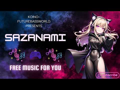 [Future bass]Sazanami~漣~『Free Music』