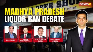 Liquor Ban Debate: Is Madhya Pradesh's Liquor Ban the Right Step Towards Prohibition? | NewsX