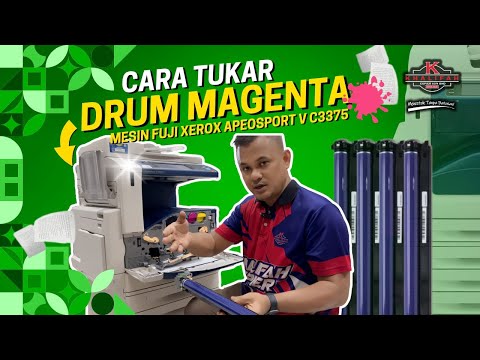 TUTORIAL CARA TUKAR DRUM (MAGENTA) PADA MESIN FUJI XEROX APEOSPORT V C3375 | KCSB TUTORIAL