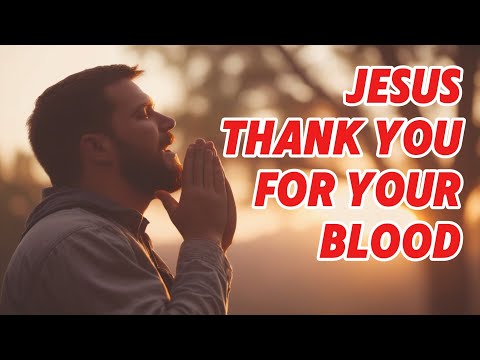 Jesus Thank You For Your Blood | Path of Promise