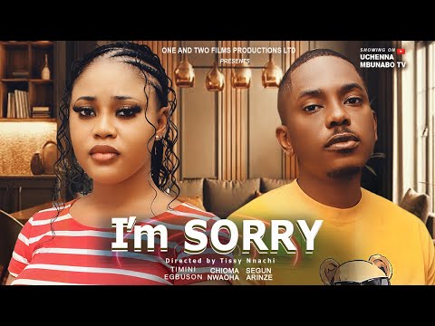 I AM SORRY - TIMINI EGBUSON, CHIOMA NWAOHA, SEGUN ARINZE latest 2024 nigerian movies