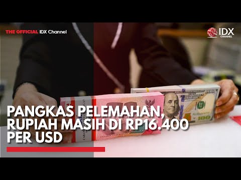 Pangkas Pelemahan, Rupiah Masih di Rp16.400 per USD | IDX CHANNEL