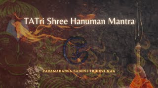 🔱 TATri Shree Hanuman Mantra | @ParamahansaSadhviTrideviMaa