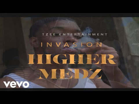 Invasion, Tzee Ent - Higher Medz (Official Visuals)