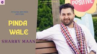 Pinda Wale  (OFFICIAL SONG)  Sharry Maan | New Punjabi Song 2024 | Latest Punjabi Song 2024