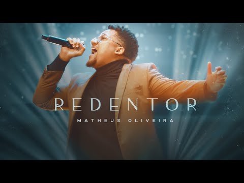 Matheus Oliveira - Redentor [ CLIPE OFICIAL ]