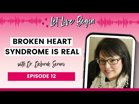 Broken Heart Syndrome Is Real With Dr. Deborah Serani