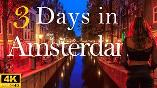 How to Spend 3 Days in AMSTERDAM Netherlands | Travel Itinerary