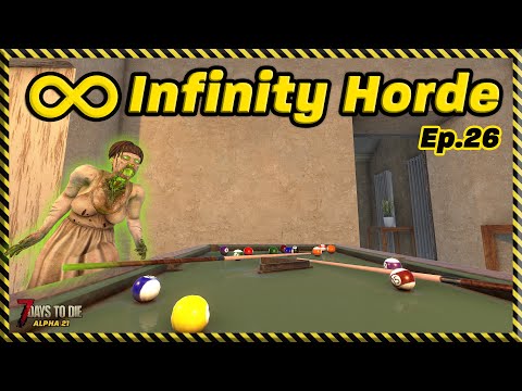 Infinity Horde: Ep.26 - 8-Ball INFESTATION! (7 Days to Die)