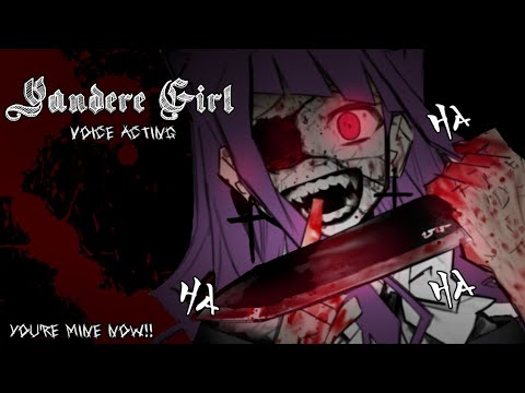 "Yandere Girl : Voice Acting" 🔪  YOU ONLY HAVE ONE CHOICE AND IT'S ME!! Yandere girl ASMR