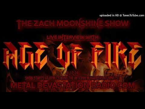 Age Of Fire - Interview 2024 - The Zach Moonshine Show