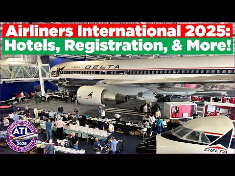 AIRLINERS INTERNATIONAL 2025: ATL Hotel, Delta Flight Museum, & More! | AI2025 Preparation #2