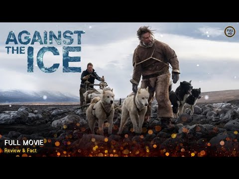 Against The Ice Full Movie In English | New Hollywood Movie | Review & Facts