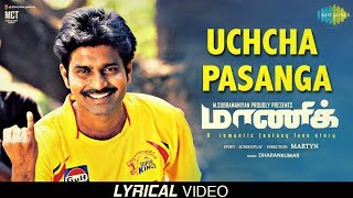 Uchcha Pasanga - Lyrical | Maaniik | MaKaPa Anand | Dharan Kumar | Mirchi Vijay | Martyn | Yogi Babu