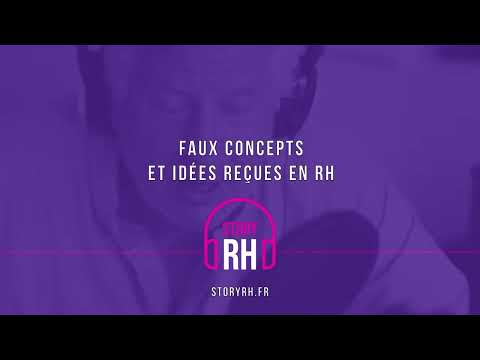 Faux concepts et idées reçues en RH