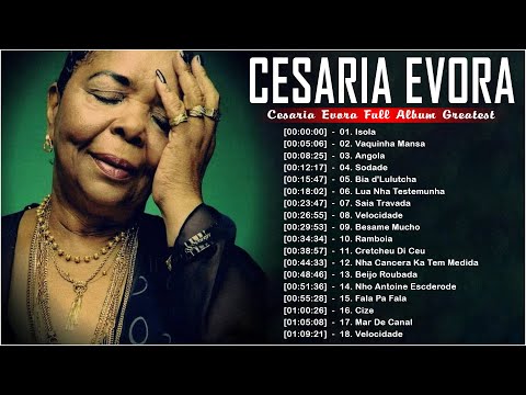 Esaria Evora Full Album Greatest - 18 CESARIA EVORA SONGS - Top Playlist - CESARIA EVORA