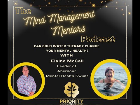 The Mind Management Mentors  Can Cold Water Therapy Change your Mental Health? with Elaine McCall