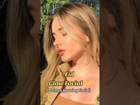 Eid special facial for glowing skin | 3 step facial at home 💕✨ #shorts #glowup #skincare #viral