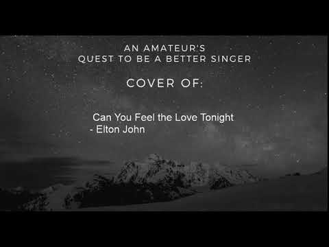 Quest to be a Better Singer: Can You Feel the Love Tonight - Elton John Cover