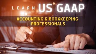 Learn US GAAP | Accounting and Bookkeeping Professionals