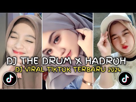 DJ THE DRUM X HADROH VERSION TERBARU 2024 || DJ VIRAL TIKTOK